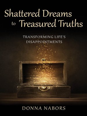 cover image of Shattered Dreams to Treasured Truths